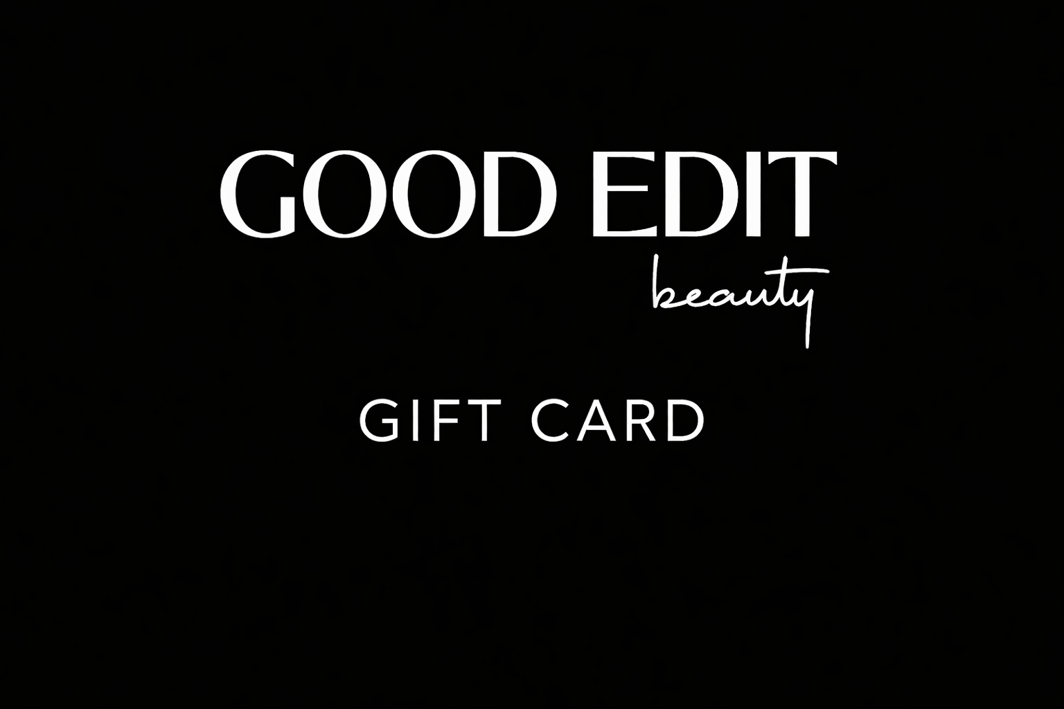 Good Edit Beauty GIFT CARD
